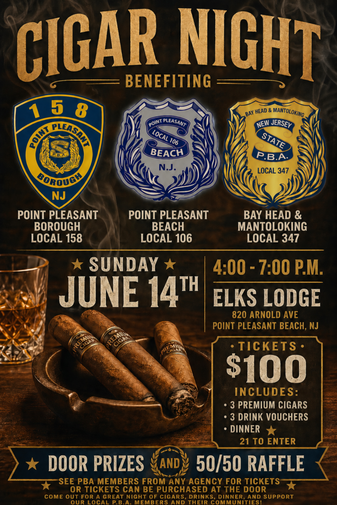 Flyer titled “Cigar Night” with a smoky dark background, featuring three police/PBA-style badges for Point Pleasant Borough Local 158, Point Pleasant Beach Local 106, and Bay Head & Mantoloking Local 347. Event details read: Sunday, June 14th, 4:00–7:00 PM at Elks Lodge, 820 Arnold Ave, Point Pleasant Beach, NJ. Ticket price is $100 and includes 3 premium cigars, 3 drink vouchers, and dinner; 21+ to enter. Bottom banner highlights door prizes and a 50/50 raffle, with an image of cigars in an ashtray and a glass of whiskey.