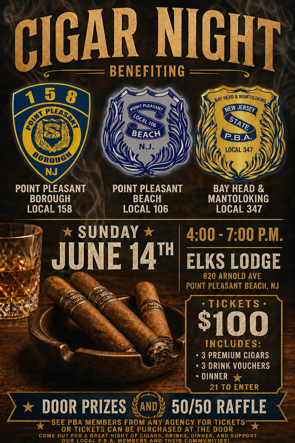 Flyer titled “Cigar Night” with a smoky dark background, featuring three police/PBA-style badges for Point Pleasant Borough Local 158, Point Pleasant Beach Local 106, and Bay Head & Mantoloking Local 347. Event details read: Sunday, June 14th, 4:00–7:00 PM at Elks Lodge, 820 Arnold Ave, Point Pleasant Beach, NJ. Ticket price is $100 and includes 3 premium cigars, 3 drink vouchers, and dinner; 21+ to enter. Bottom banner highlights door prizes and a 50/50 raffle, with an image of cigars in an ashtray and a glass of whiskey.