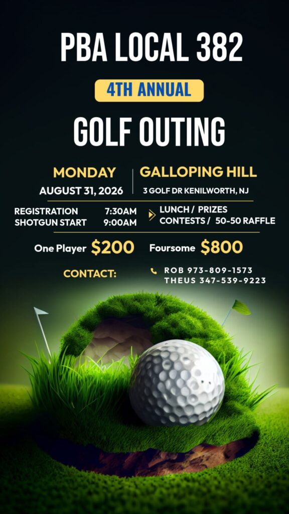 Residents are invited to support PBA Local 382 at its 4th Annual Golf Outing on Monday, August 31, 2026 at Galloping Hill Golf Course (3 Golf Drive, Kenilworth, NJ).